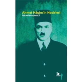 Ahmet Haşim’in Nesirleri - İbrahim Demirci