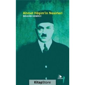 Ahmet Haşim’in Nesirleri - İbrahim Demirci