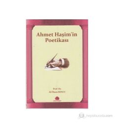 AHMET HAŞİM'İN POETİKASI - ALI İHSAN KOLCU