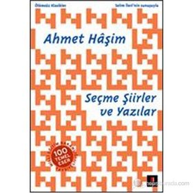 AHMET HÂŞIM SEÇME ŞIIRLER VE YAZILAR - SELIM İLERI