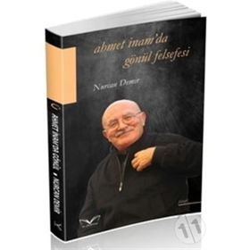 Ahmet İnam'da Gönül Felsefesi - Nurcan Demir
