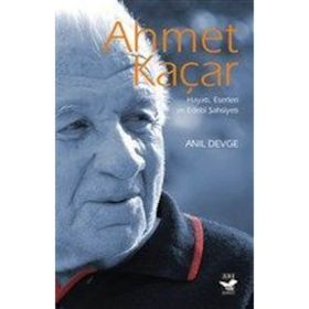Ahmet Kaçar - Hayatı Eserleri ve Edebi Şahsiyeti - Anıl Devge