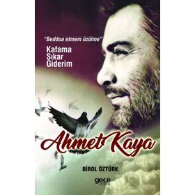 Ahmet Kaya - Kafama Sıkar Giderim - Birol Öztürk