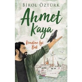 Ahmet Kaya - Kendine İyi Bak - Birol Öztürk