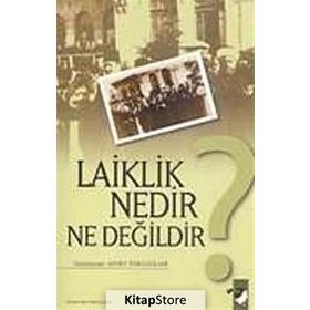 Ahmet Köklügiller - Laiklik Nedir Ne Değildir?