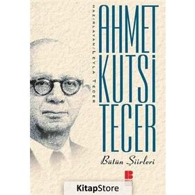 AHMET KUTSI TECER BÜTÜN ŞİİRLERİ - AHMET KUTSI TECER