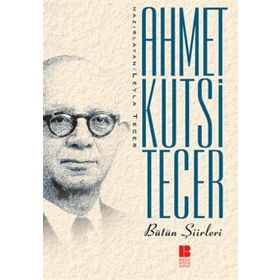 AHMET KUTSI TECER BÜTÜN ŞİİRLERİ - AHMET KUTSI TECER