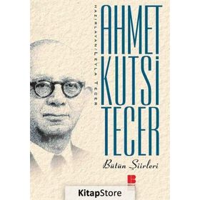AHMET KUTSI TECER BÜTÜN ŞİİRLERİ - AHMET KUTSI TECER