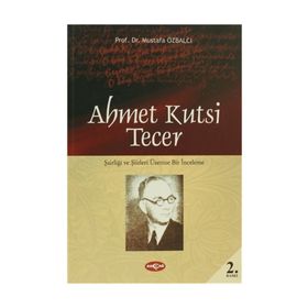 Ahmet Kutsi Tecer - Şairliği Ve Şiirleri Üzerine Bir İnceleme