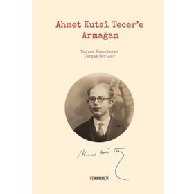 Ahmet Kutsi Tecer’e Armağan - Turgut Çeviker