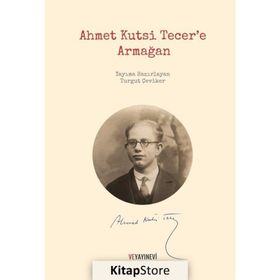 Ahmet Kutsi Tecer’e Armağan - Turgut Çeviker