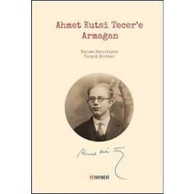 Ahmet Kutsi Tecer’e Armağan - Turgut Çeviker