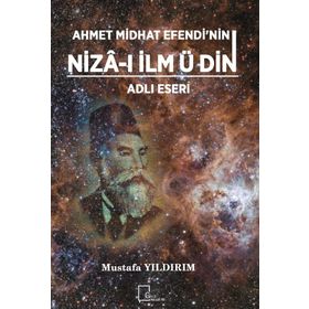Ahmet Midhat Efendinin Niza-ı İlm ü Din Adlı Eseri - Mustafa Yıldırım