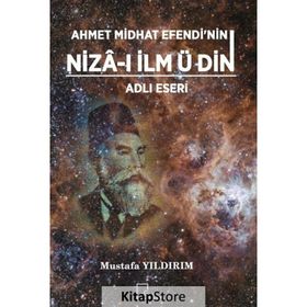Ahmet Midhat Efendinin Niza-ı İlm ü Din Adlı Eseri - Mustafa Yıldırım