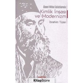 Ahmet Mithat Anlatılarında Kimlik İnşası ve Modernizm - İbrahim Tüzer