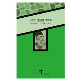 Ahmet Mithat Efendi Edebiyat Yazıları 2 - Ahmet Mithat Efendi