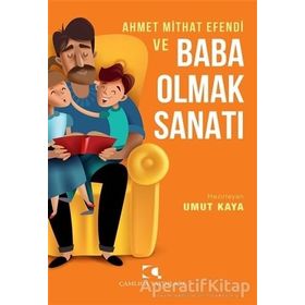 Ahmet Mithat Efendi ve Baba Olmak Sanatı - Umut Kaya
