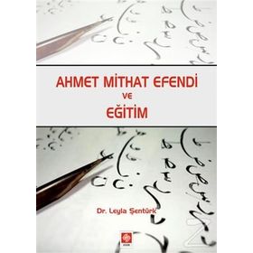 Ahmet Mithat Efendi ve Eğitim - Leyla Şentürk