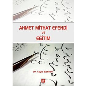 Ahmet Mithat Efendi ve Eğitim - Leyla Şentürk