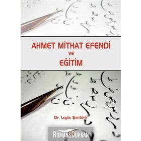 Ahmet Mithat Efendi ve Eğitim - Leyla Şentürk