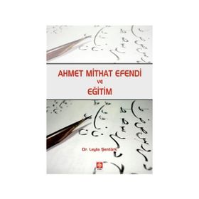 Ahmet Mithat Efendi ve Eğitim - Leyla Şentürk