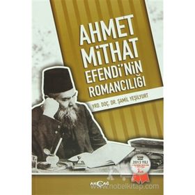 Ahmet Mithat Efendi’nin Romancılığı - Şamil Yeşilyurt