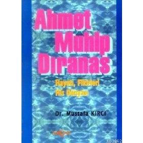 Ahmet Muhip Dıranas Hayatı, Fikirleri, His Dünyası - Mustafa Kırcı