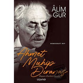 Ahmet Muhip Dıranas Hayatı, Fikirleri, His Dünyası - Mustafa Kırcı