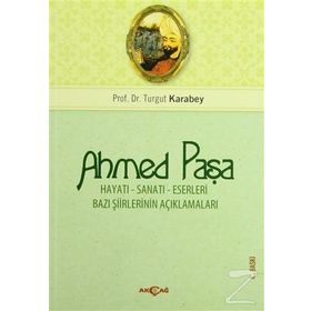 Ahmet Paşa - Hayatı Sanatı Eserleri - Turgut Karabey