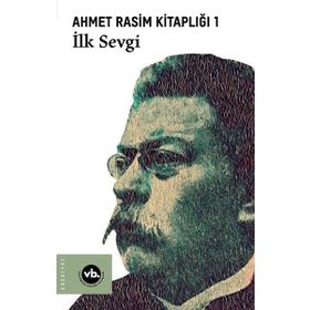 Ahmet Rasim Kitaplığı 1 - İlk Sevgi - Kolektif