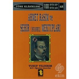 AHMET RASIM VE ŞEHİR (ISTANBUL) MEKTUPLARI - YUSUF YILDIRIM