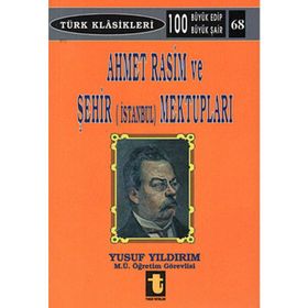 AHMET RASIM VE ŞEHİR (ISTANBUL) MEKTUPLARI - YUSUF YILDIRIM