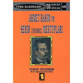 AHMET RASIM VE ŞEHİR (ISTANBUL) MEKTUPLARI - YUSUF YILDIRIM