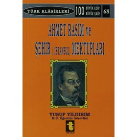 AHMET RASIM VE ŞEHİR (ISTANBUL) MEKTUPLARI - YUSUF YILDIRIM