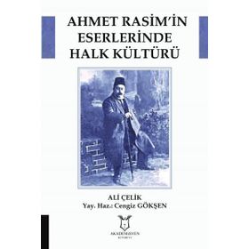 Ahmet Rasim’in Eserlerinde Halk Kültürü - Ali Çelik