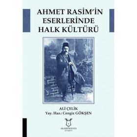 Ahmet Rasim’in Eserlerinde Halk Kültürü - Ali Çelik