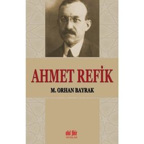 Ahmet Refik - M. Orhan Bayrak