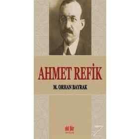 Ahmet Refik - M. Orhan Bayrak
