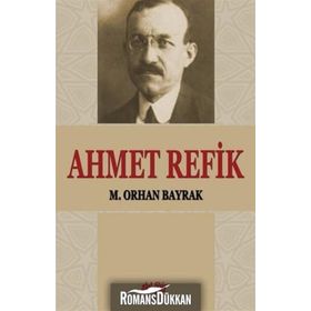 Ahmet Refik - M. Orhan Bayrak