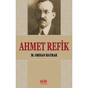 Ahmet Refik - M. Orhan Bayrak