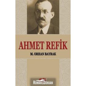 Ahmet Refik - M. Orhan Bayrak