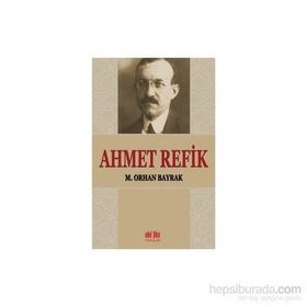 Ahmet Refik - M. Orhan Bayrak