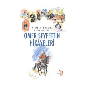 Ahmet Şafak Çizimleriyle Ömer Seyfettin Hikayeleri - Ahmet Şafak