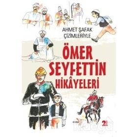Ahmet Şafak Çizimleriyle Ömer Seyfettin Hikayeleri - Ahmet Şafak
