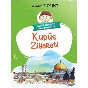 Ahmet Taşçı Kudüs Ziyareti - Küçük Ömer'in Maceraları 4