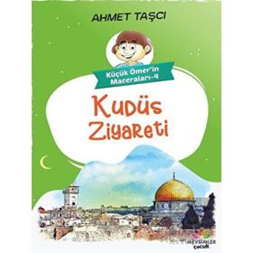 Ahmet Taşçı Kudüs Ziyareti - Küçük Ömer'in Maceraları 4