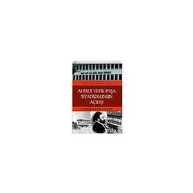 Ahmet Vefik Paşa Tiyatrosunun Açılışı Ekrem Hayri Peker Ekin Yayınları