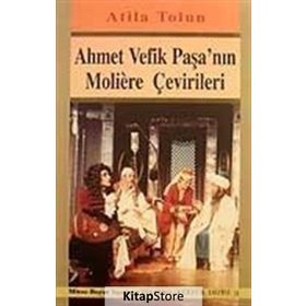 Ahmet Vefik Paşa’nın Moliere Çevirileri - atila tolun