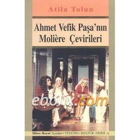 Ahmet Vefik Paşa’nın Moliere Çevirileri - atila tolun