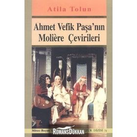 Ahmet Vefik Paşa'nın Moliere Çevirileri - Atilla Tolun